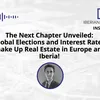 Global Elections and Interest Rates shake up Real Estate in Europe and Iberia