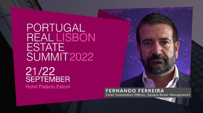 FERNANDO FERREIRA | SQUARE ASSET MANAGEMENT | PORTUGAL REAL ESTATE SUMMIT 2022