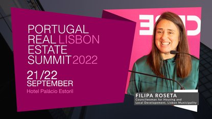 FILIPA ROSETA | LISBON MUNICIPALITY | PORTUGAL REAL ESTATE SUMMIT 2022