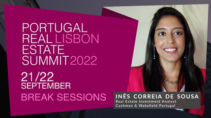 INÊS CORREIA DE SOUSA | CUSHMAN & WAKEFIELD | PORTUGAL REAL ESTATE SUMMIT 2022