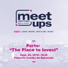 MEET UP "PORTO THE PLACE TO INVEST" TAKES PLACE THIS TUESDAY 